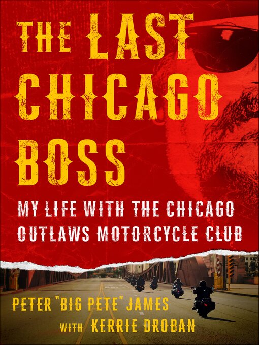 Title details for The Last Chicago Boss by Peter "Big Pete" James - Available